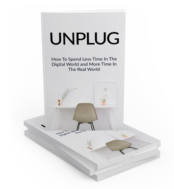 Unplug: Reclaim Your Life from the Digital World